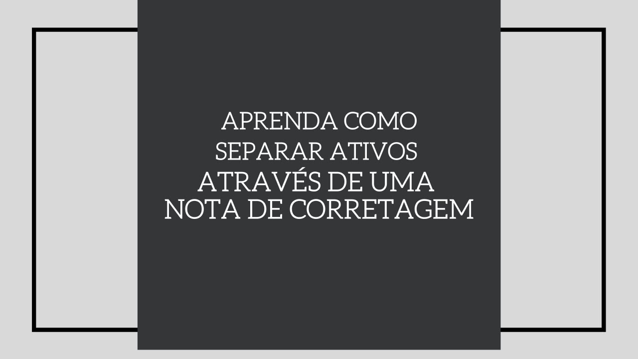 APRENDA COMO SEPARAR ATIVOS ATRAV&Eacute;S DE UMA NOTA DE CORRETAGEM | DAY TRADE