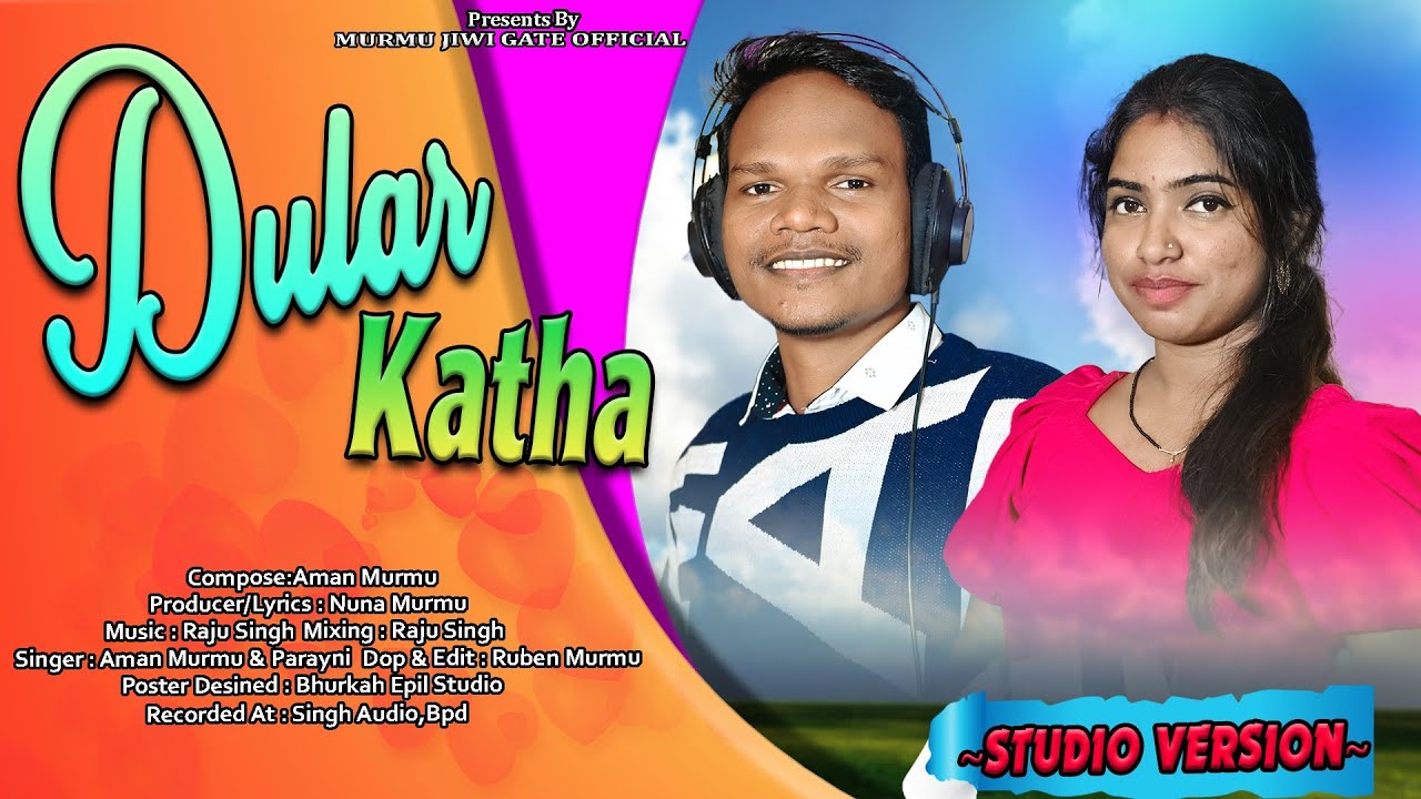 Dular Katha || New Santali Song 2022 || Studio Version || Aman Murmu & Porayni Soren