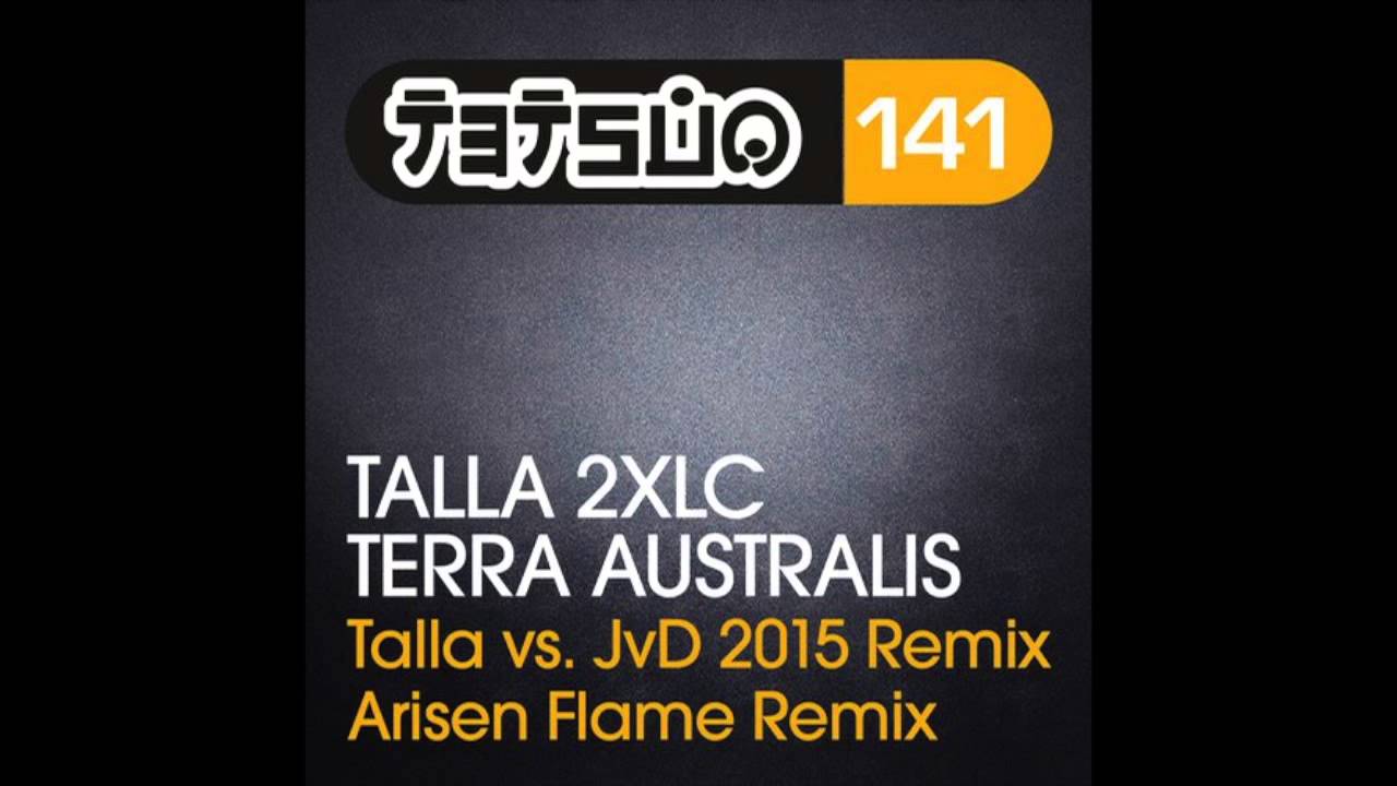 Talla 2XLC - Terra Australis (Talla vs. JvD 2015 Remix)