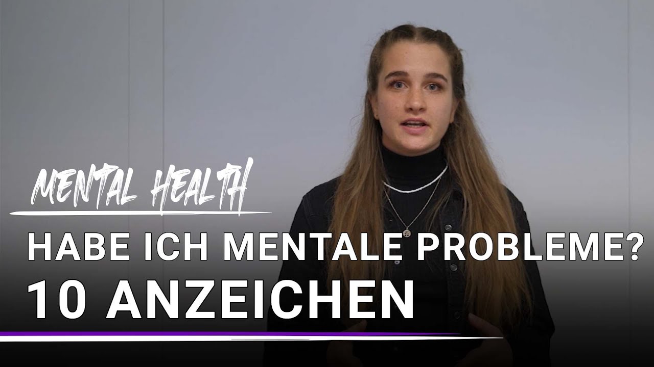 10 Zeichen einer psychischen Erkrankung - Geht es mir gut? | Mental Health