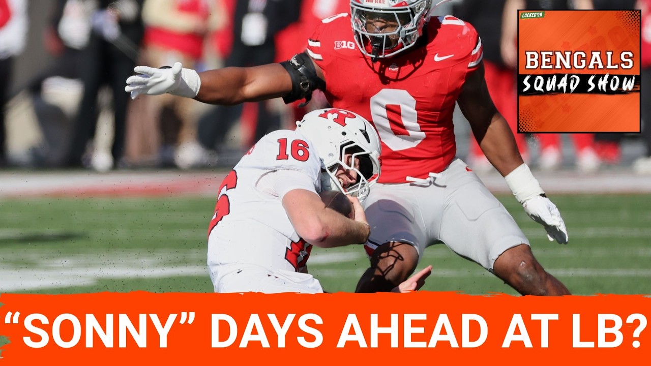 BENGALS SQUAD SHOW: Is SONNY STYLES the BEST option for the Bengals with the 10TH PICK?