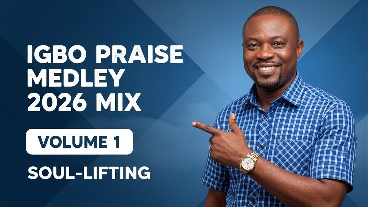 Igbo Praise Medley 2026 Mix - Soul-Lifting 