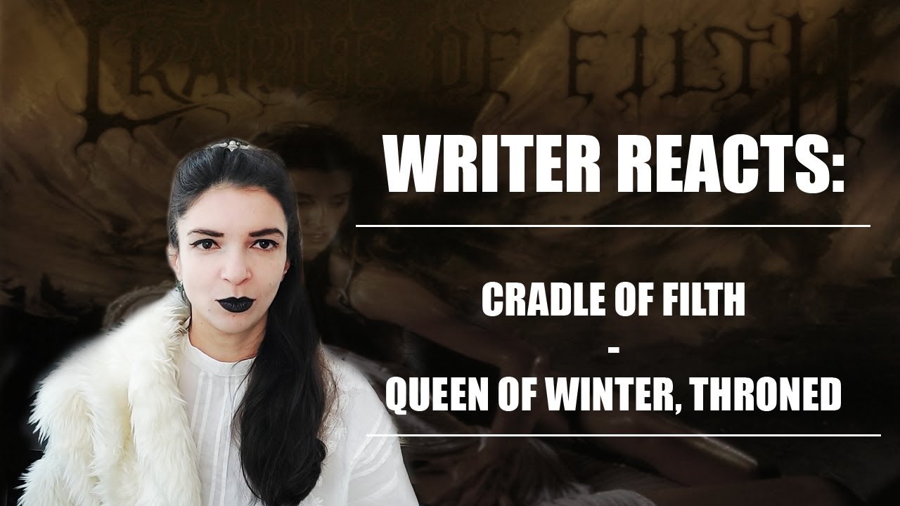 WRITER REACTS: Cradle of Filth - Queen of Winter, Throned