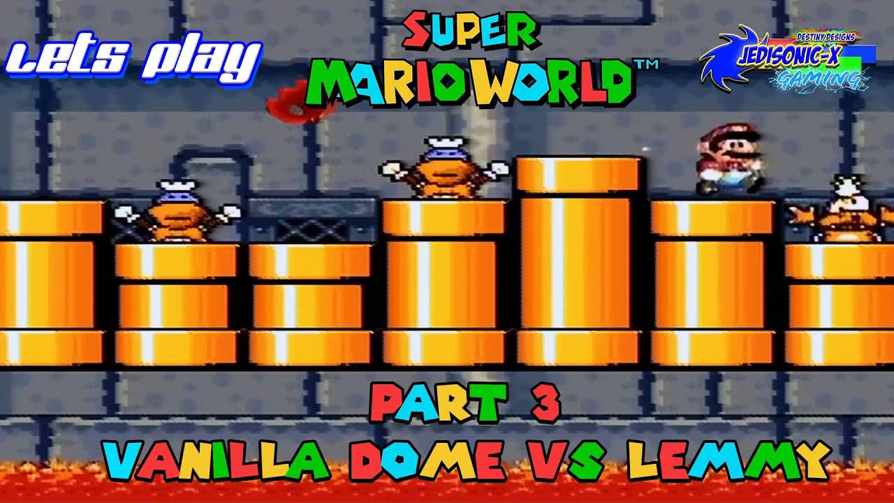 Super Mario World Part 3 Vanilla Dome Vs Lemmy
