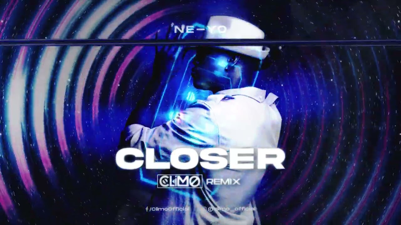 Ne-Yo - Closer ( CLIMO REMIX )
