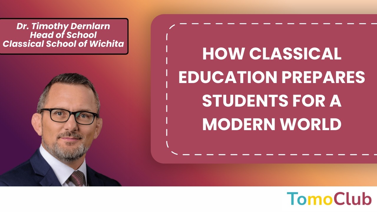 How Classical Education Prepares Students for a Modern World | Dr. Timothy Dernlarn