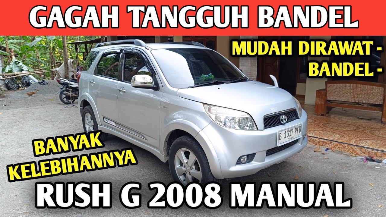 TOYOTA RUSH G 2008 MANUAL MOBIL BANDEL BANYAK KELEBIHANNYA