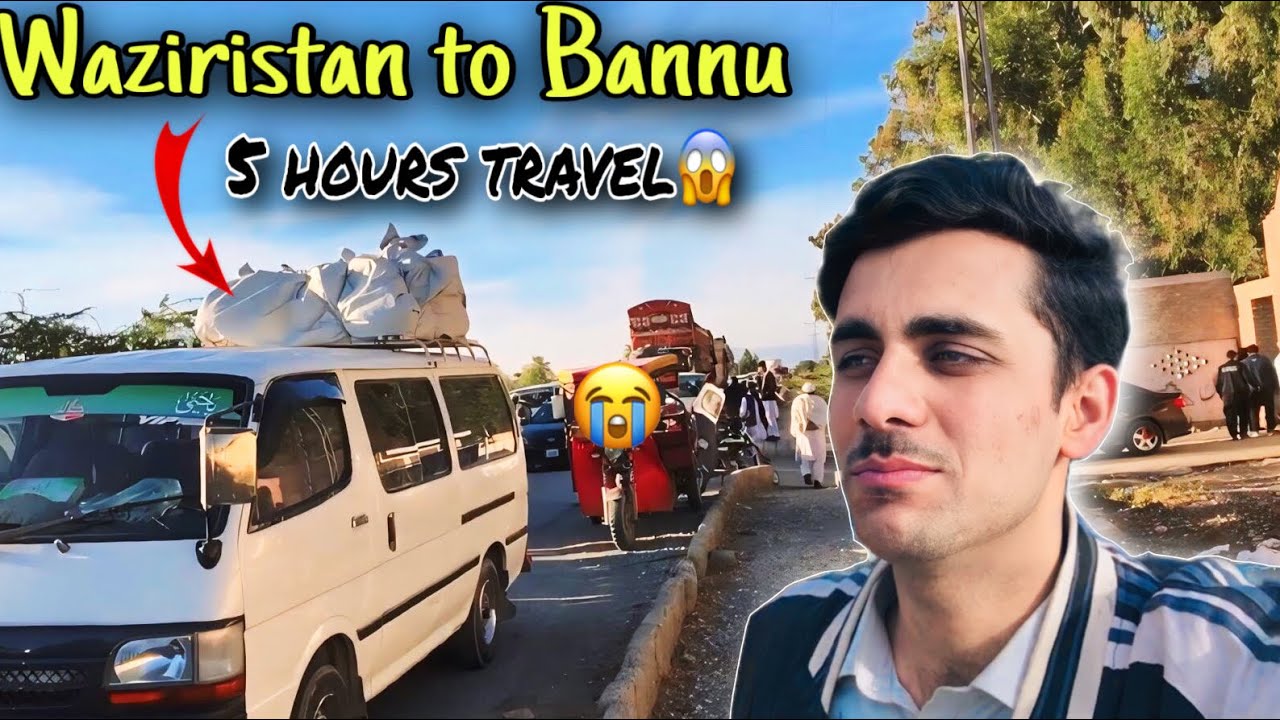 Waziristan to Bannu | 5 hours travel 😱