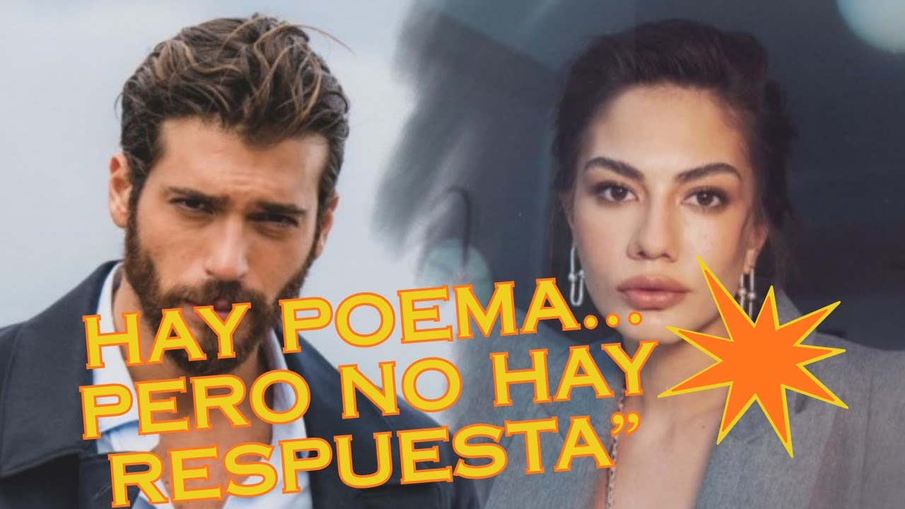 ¡Can Yaman le Escribió un Poema a Demet Özdemir! ¿Su Silencio lo Dice Todo?