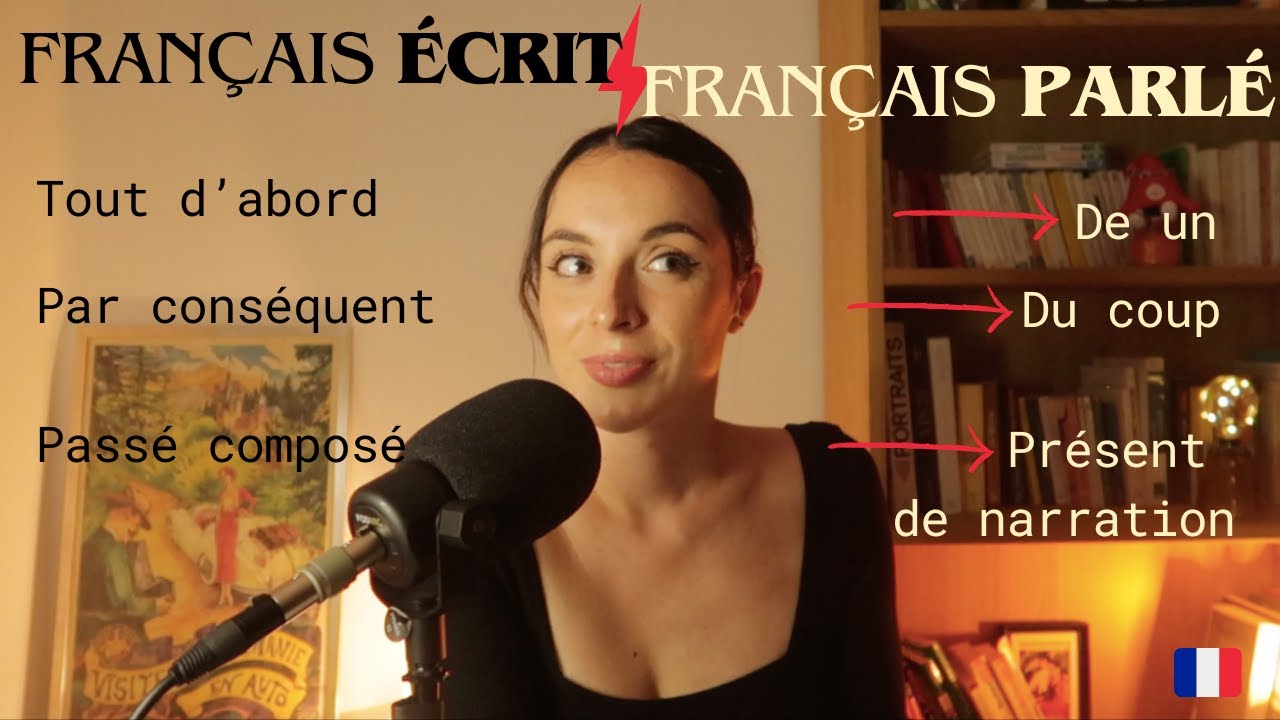 WRITTEN vs SPOKEN FRENCH : What's the Difference ?