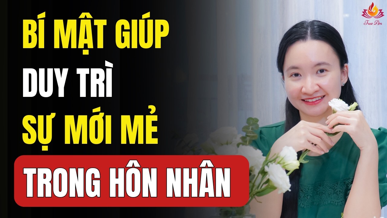Muốn Hôn Nhân Hạnh Phúc, Đừng Bỏ Qua Bí Mật Này | Tuệ An