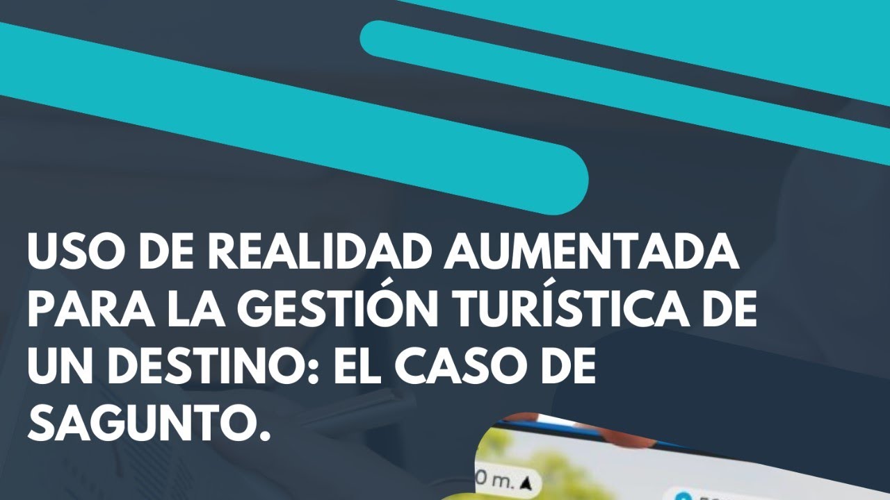 Uso de la realidad aumentada para la gestión turística de un destino: el caso de Sagunto