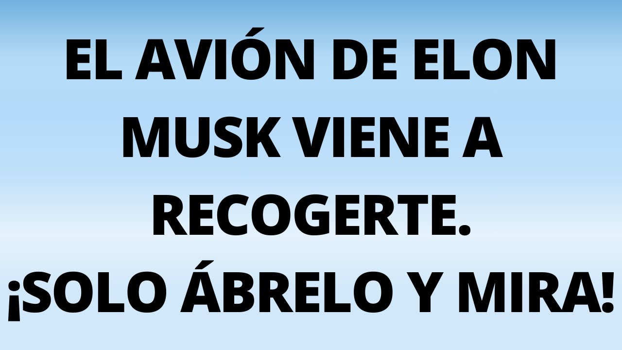 El avión de Elon Musk viene a recogerte.¡Solo ábrelo y mira!...