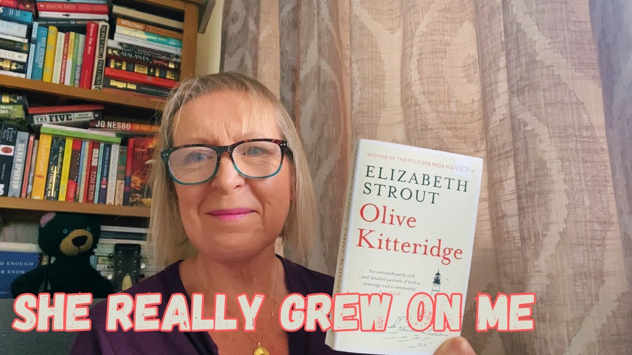 Olive Kitteridge by Elizabeth Strout - I really got to like her