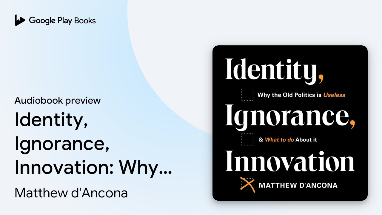 Identity, Ignorance, Innovation: Why the old&hellip; by Matthew d'Ancona &middot; Audiobook preview