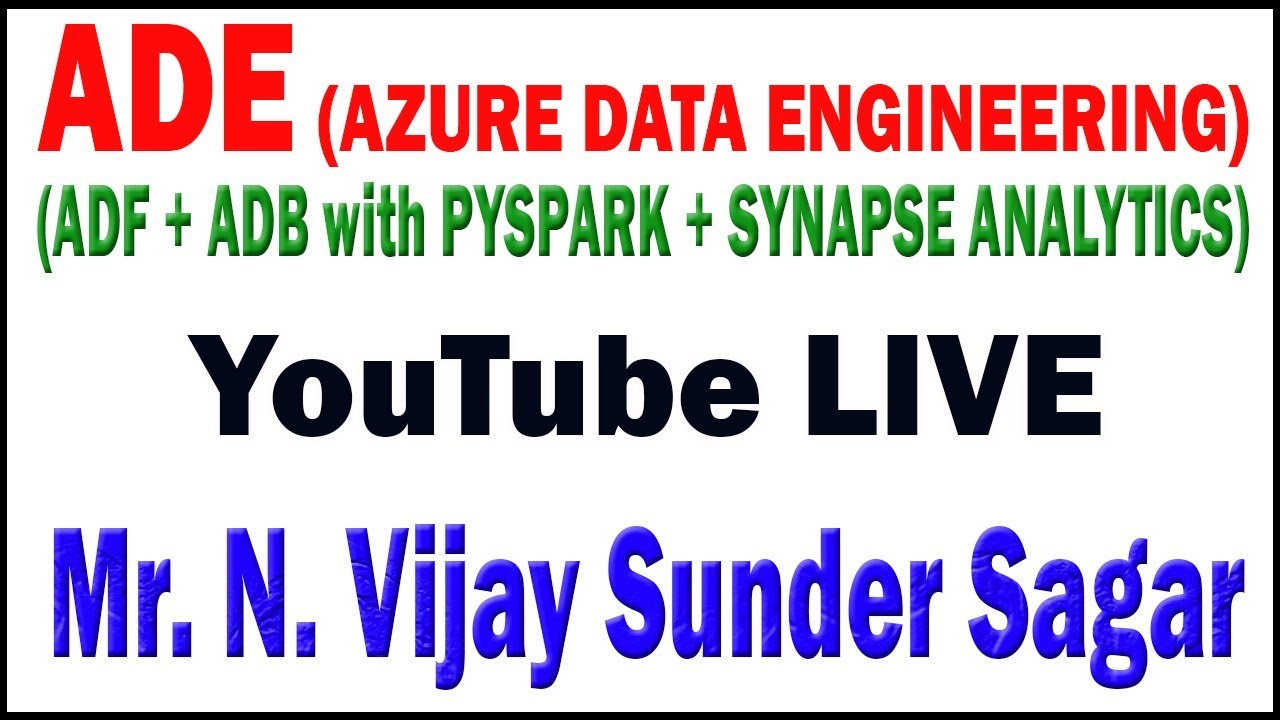 AZURE DATA ENGINEERING TUTORIAL BY MR. N. VIJAY SUNDAR SAGAR SIR