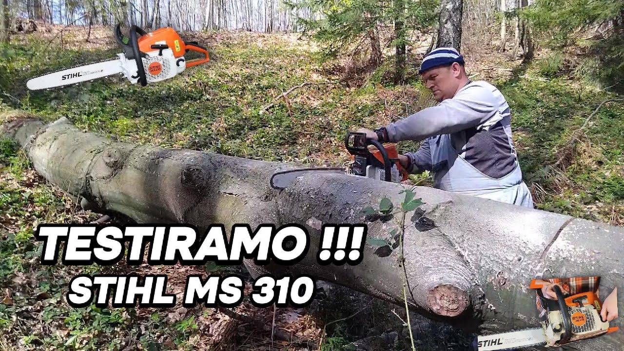 DOBRA ILI LOŠA STIHL MS 310 ? TESTIRAMO STIHL MS 310 U BUKOVOM TRUPCU STRUČNJAK RAMO NA DJELU...