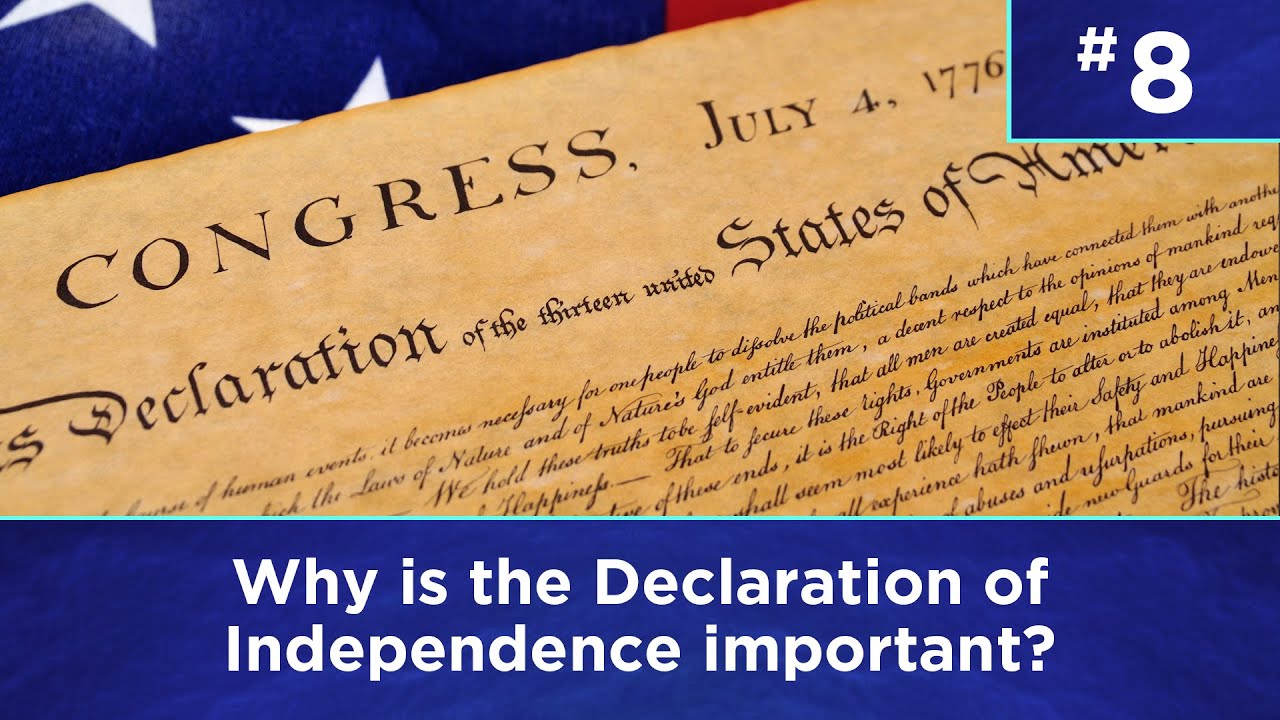 Q8: Why is the Declaration of Independence important?
