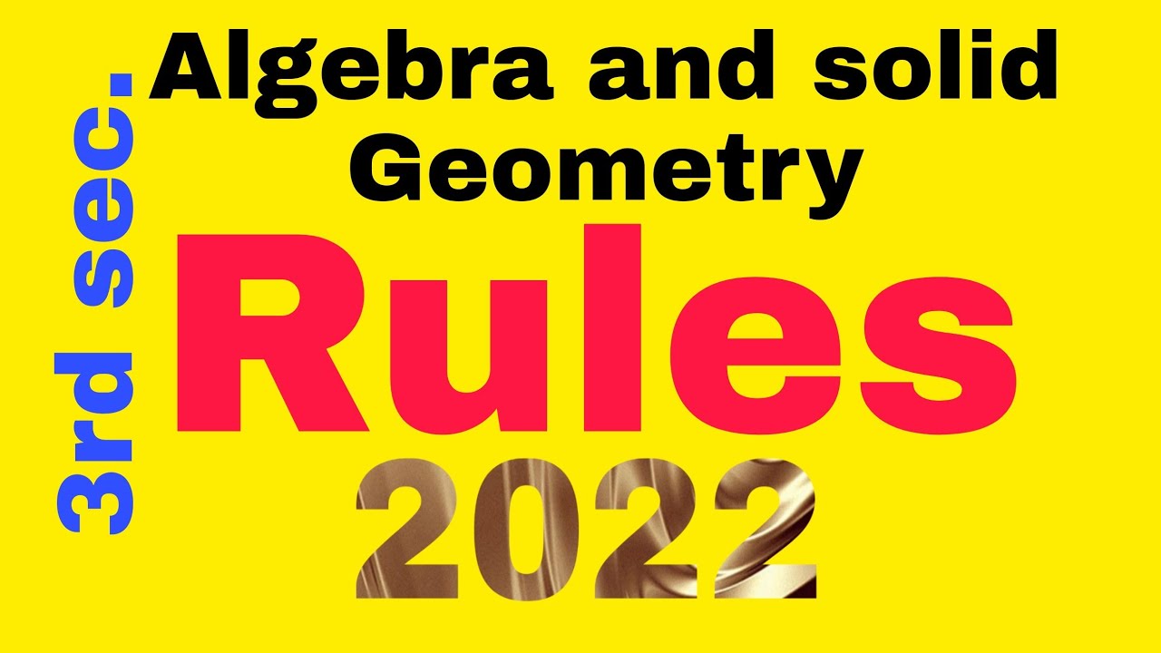 Algebra and solid geometry Rules 3rd sec 2022