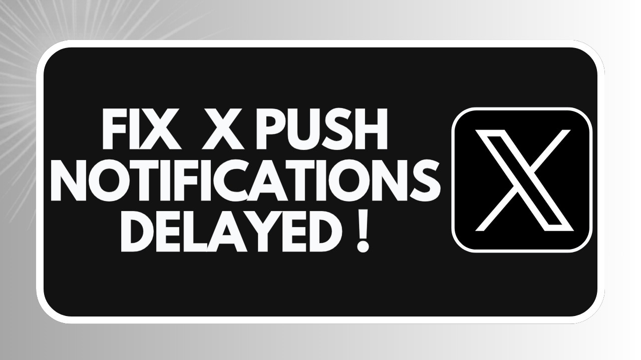 How to Fix X (Twitter) Push Notifications Delayed (2026)