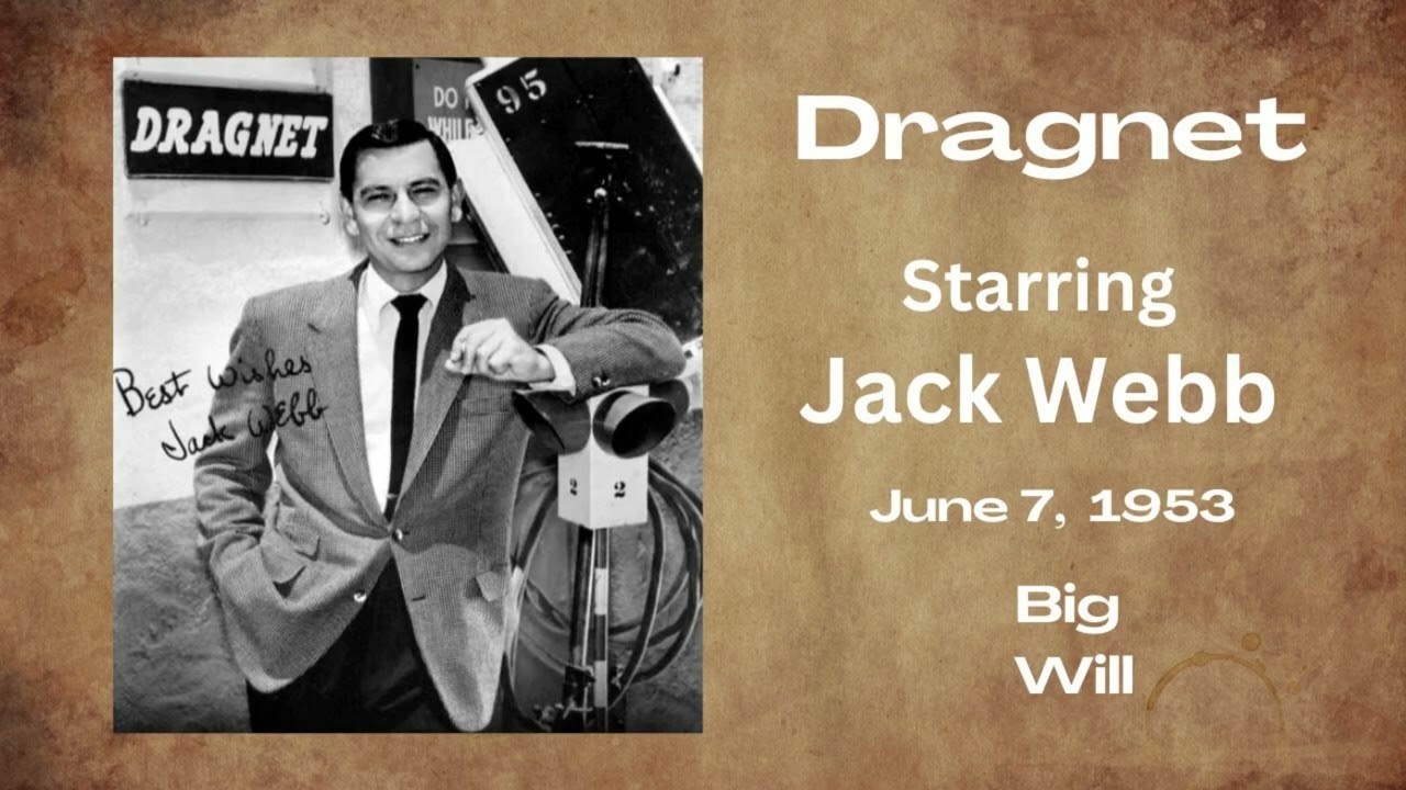 Dragnet - Big Will - June 7, 1953 - Old-Time Radio Drama