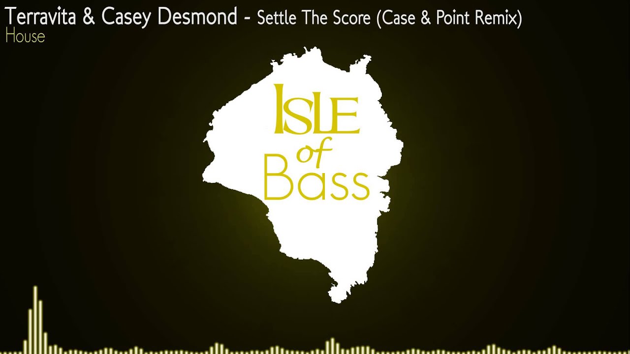 Terravita & Casey Desmond - Settle The Score (Case & Point Remix) [House]