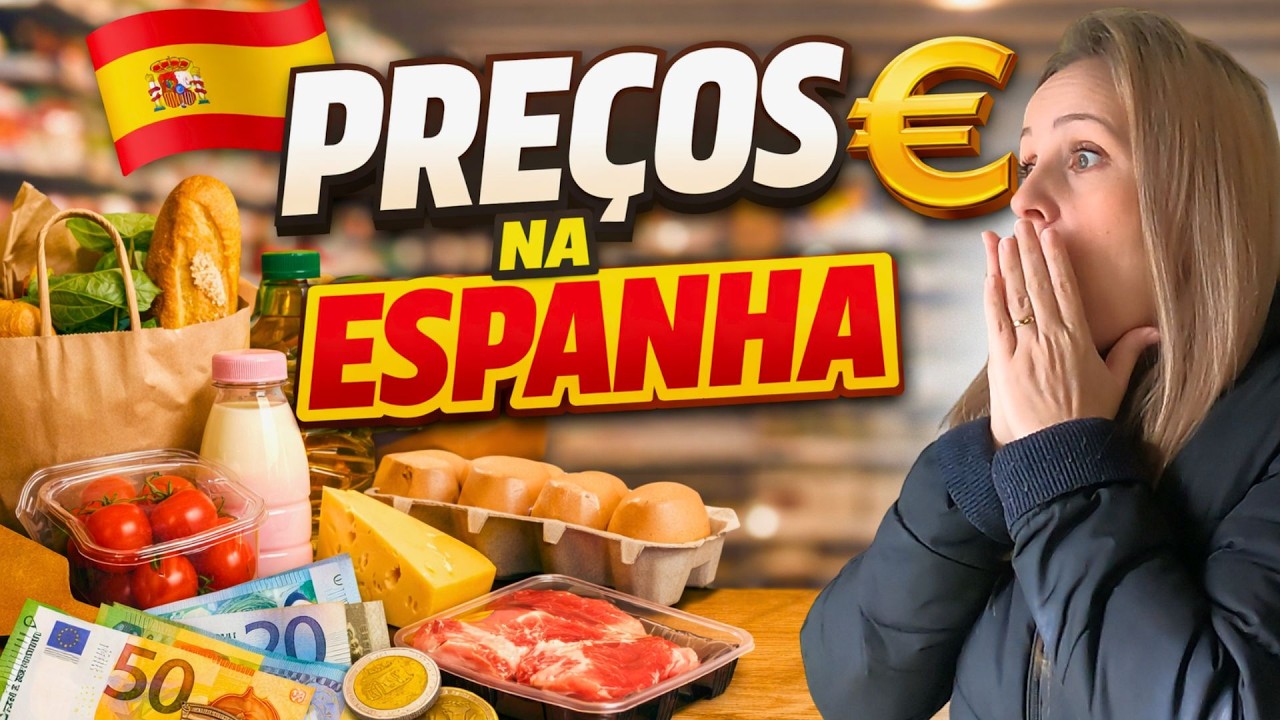 Os preços do mercado na Espanha vão te surpreender