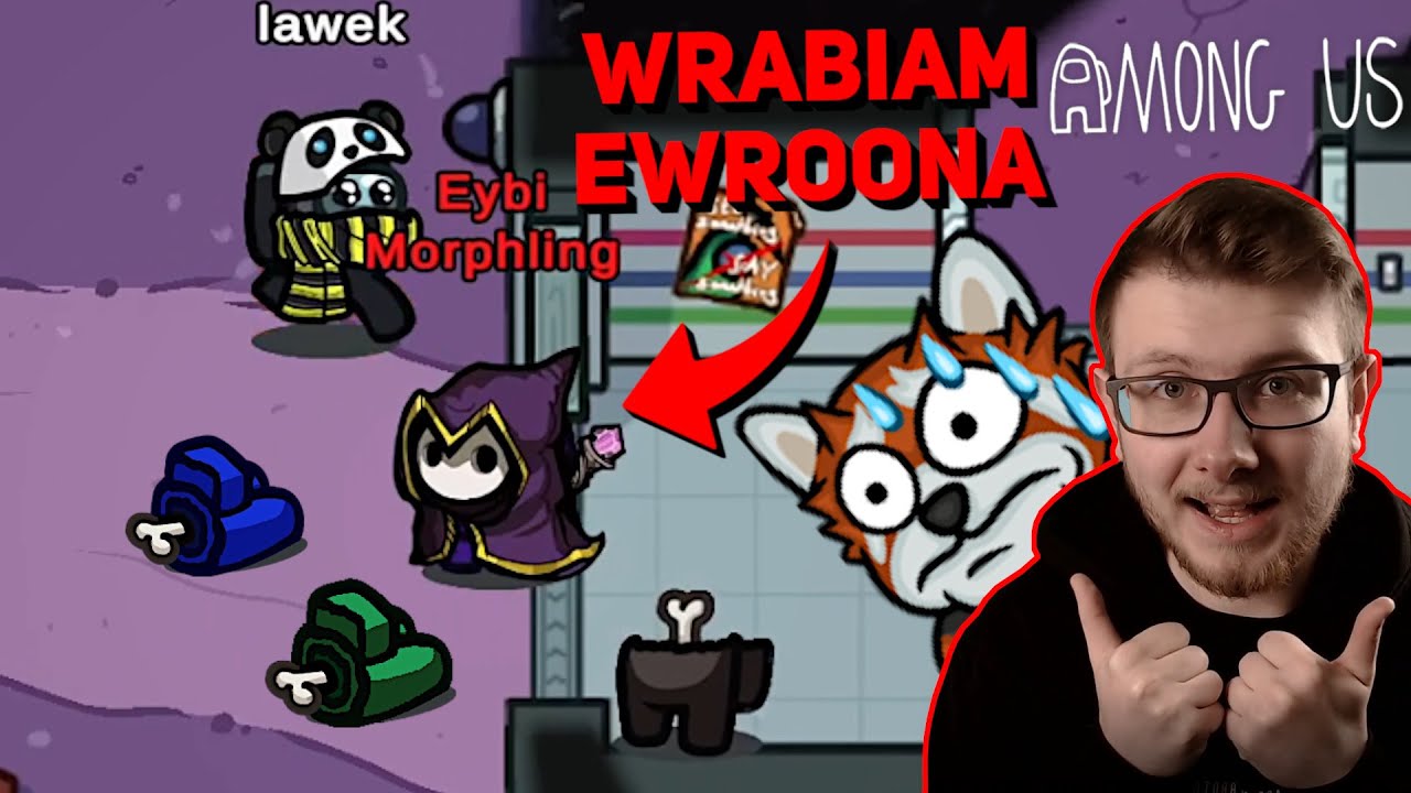 WRABIAM EWROONA W MO*DERSTWA! | AMONG US