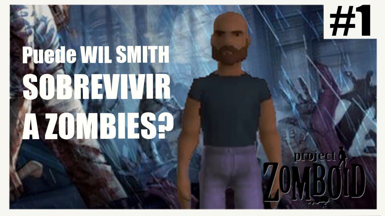 Puede Will Smith sobrevivir a un Apocalipsis ZOMBIE? - Parte 1 | Project Zomboid