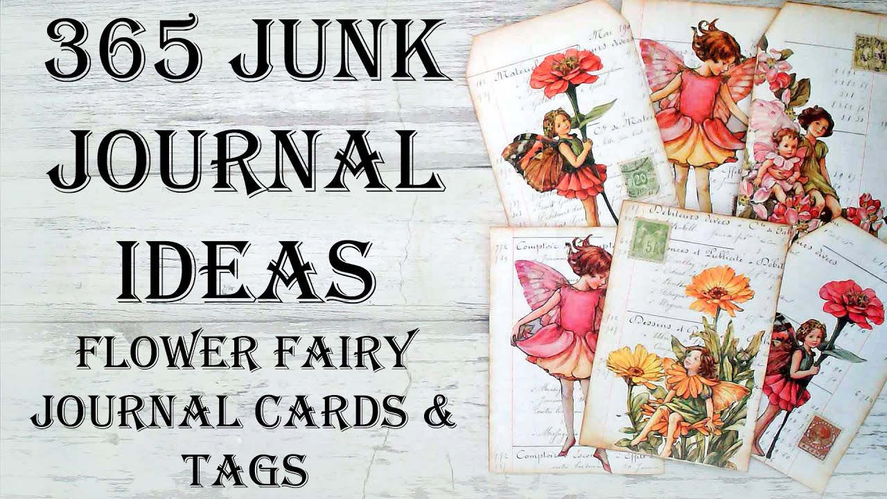 Day 139 of 365 Days of Junk Journal Ideas - How To Make Flower Fairy Journal Cards Tags Mixed Media