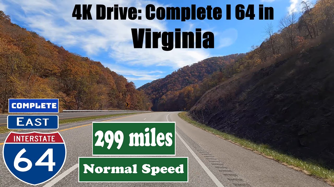 4K Drive: Complete I 64 in Virginia. I 64 East. Interstate 64 East