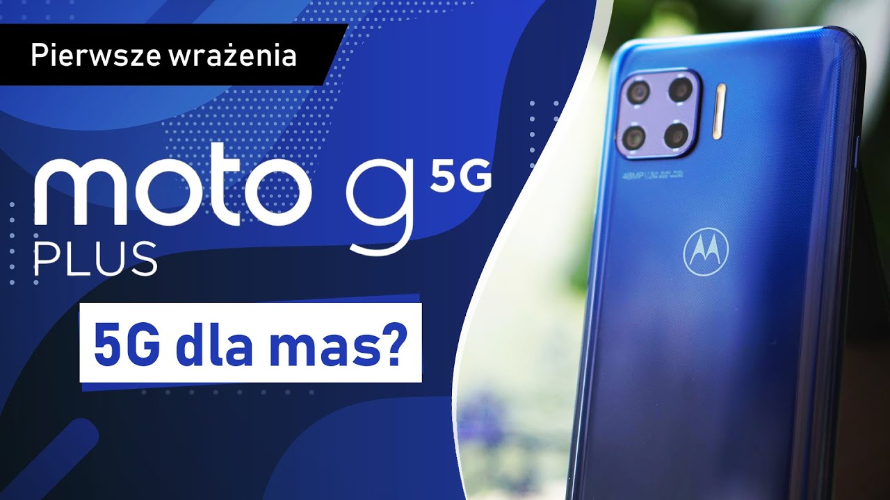 Motorola Moto G 5G Plus - Pierwsze Wrażenia, Opinia