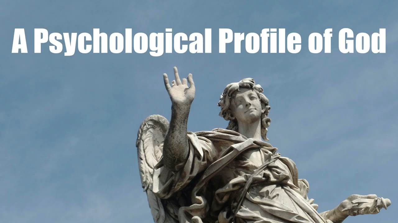 A Psychological Profile of God — What the Bible Reveals About the Divine Mind