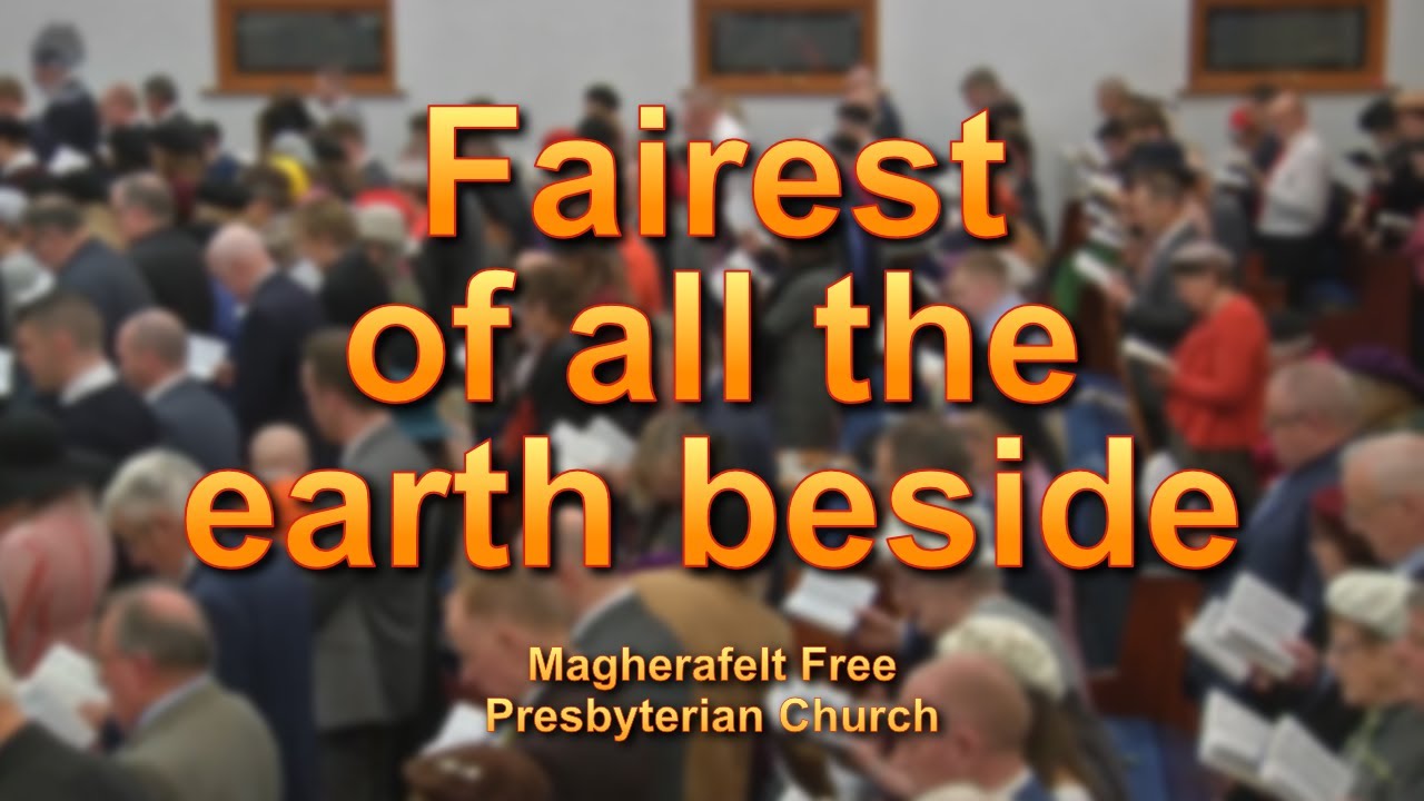 Fairest of all the earth beside