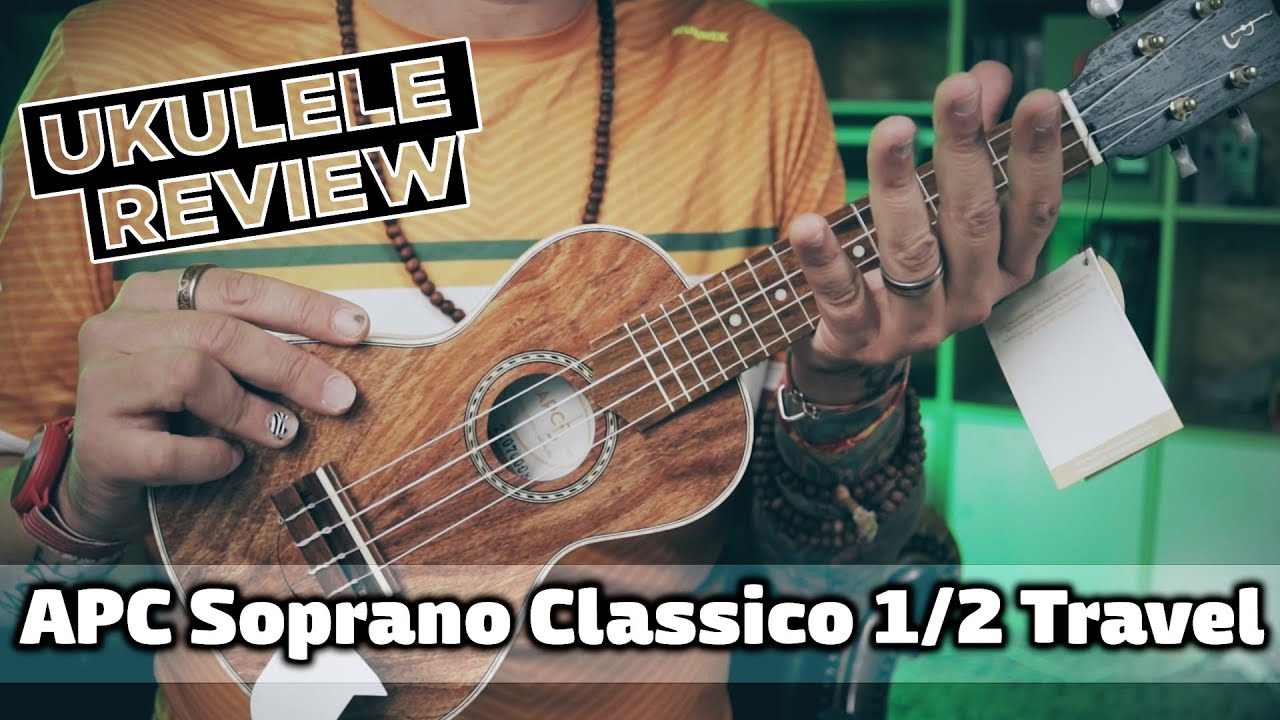 Ukulele Review : APC Soprano Classico 1/2 Travel (Pas cher et redoutable !)