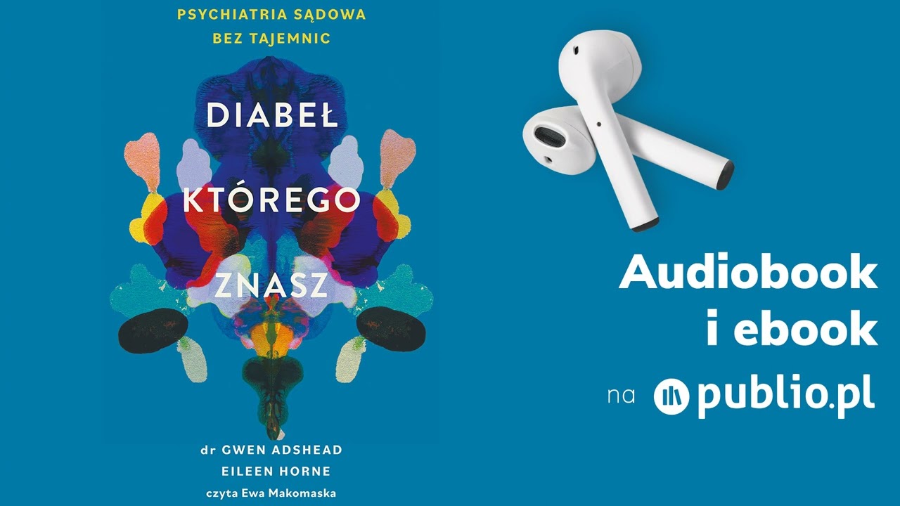 Diabeł, kt&oacute;rego znasz. Eileen Horne, Gwen Adshead. Audiobook PL [Reportaż]