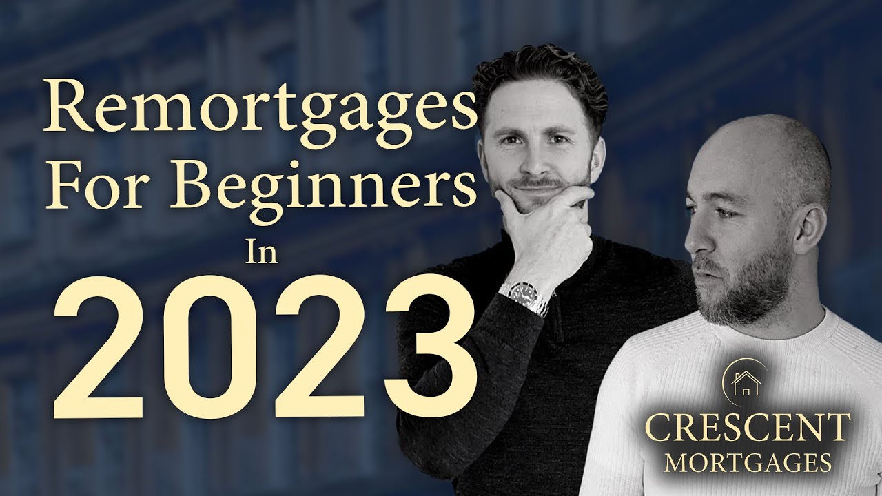 What Does Remortgage Mean? | Beginners Guide to Remortgaging in the UK