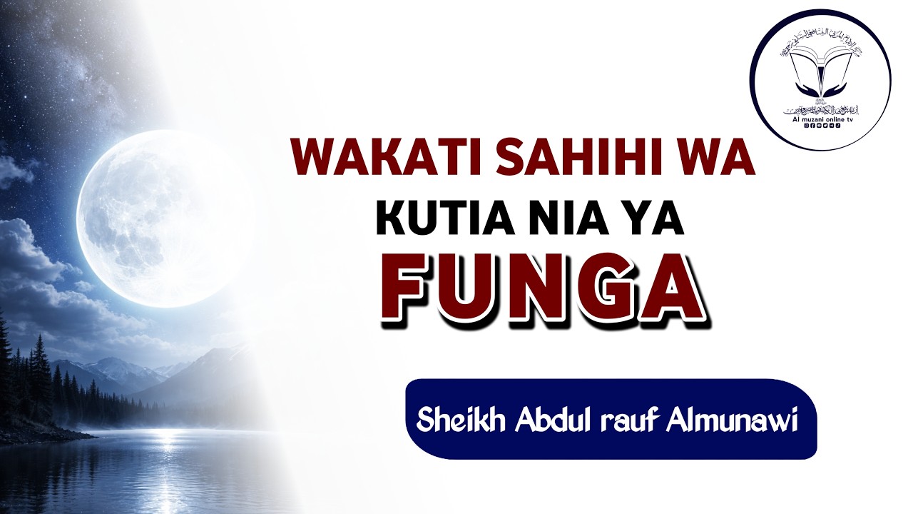 Wakati gani sahihi wa Kutia nia ya Funga | SHEIKH ABDUL RAUF ALMUNAWIY