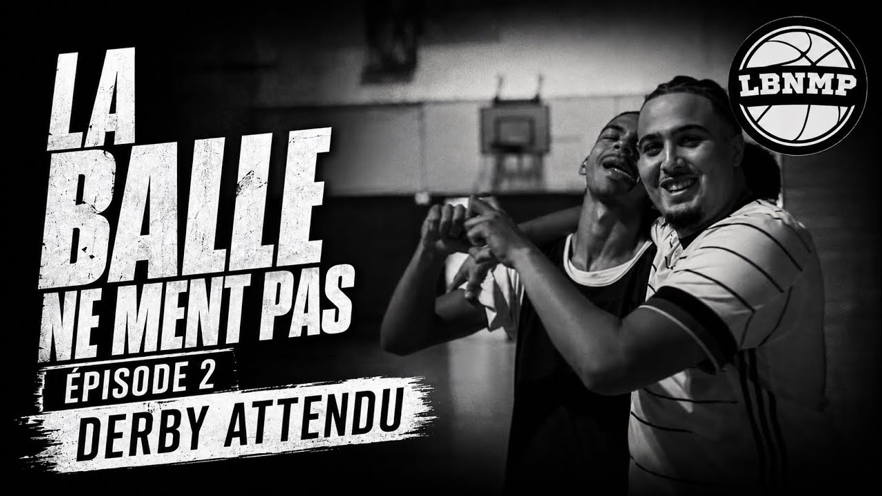 LA BALLE NE MENT PAS - EPISODE 2. DERBY ATTENDU
