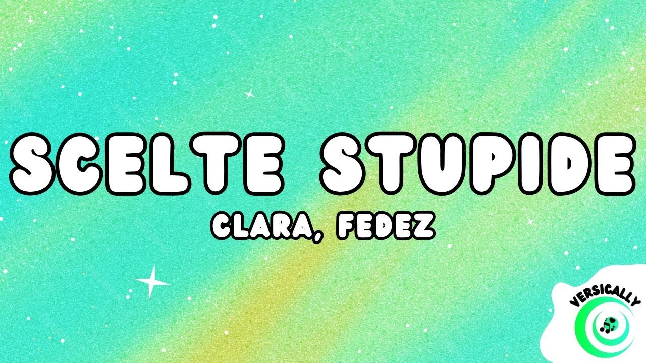 Fedez, Clara - SCELTE STUPIDE (Testo/Lyrics)