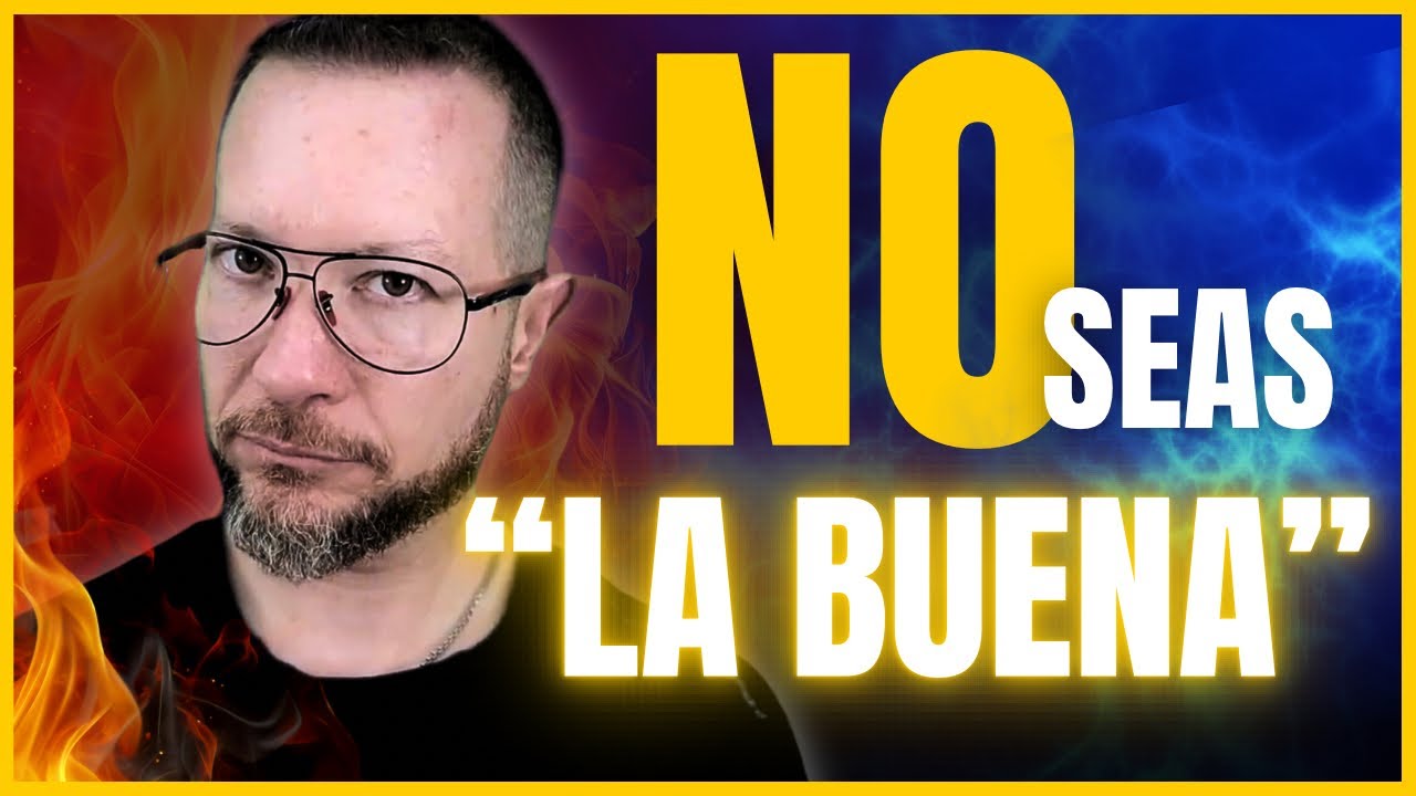 Así es como ser BUENA PERSONA te está ARRUINANDO 