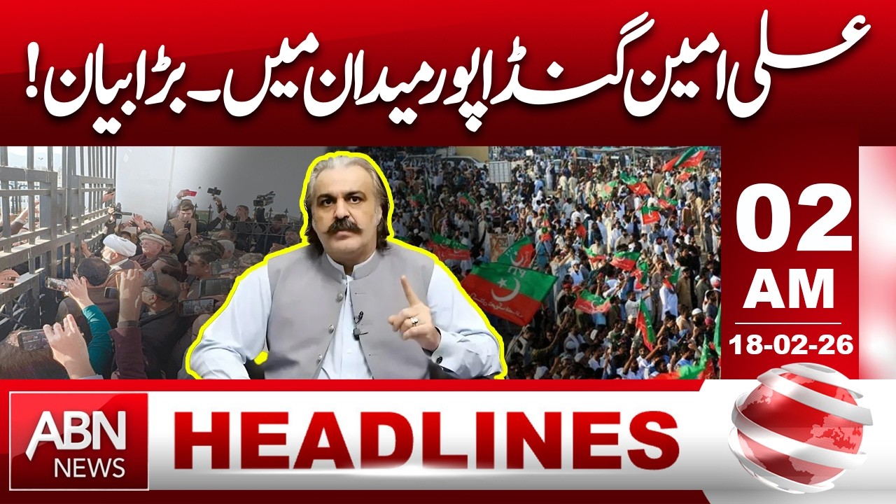 Ali Amin Gandapur Takes Center Stage: A Major Announcement! || 02 AM Headlines || ABN NEWS
