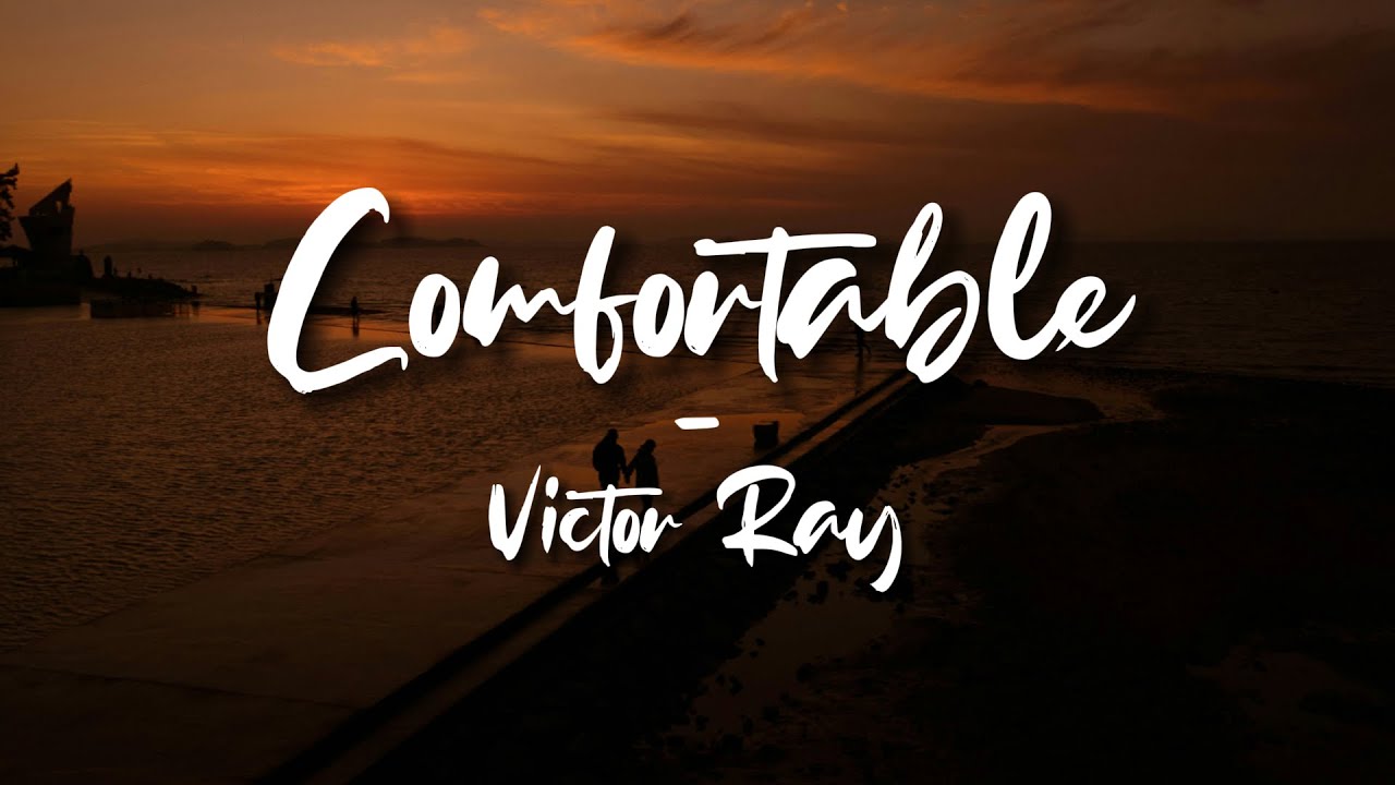 Victor Ray - Comfortable [Lyrics]