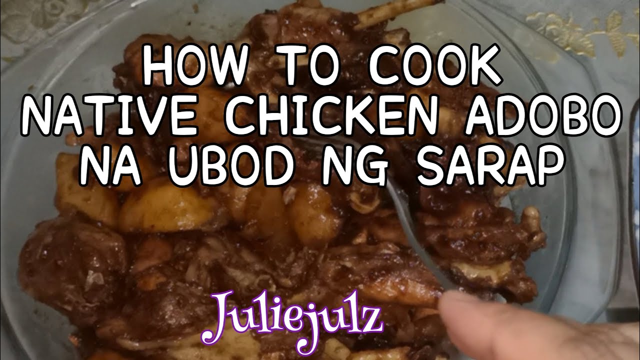 HOW TO COOK NATIVE CHICKEN ADOBO RECIPE #juliejulz #nativechickenadobo