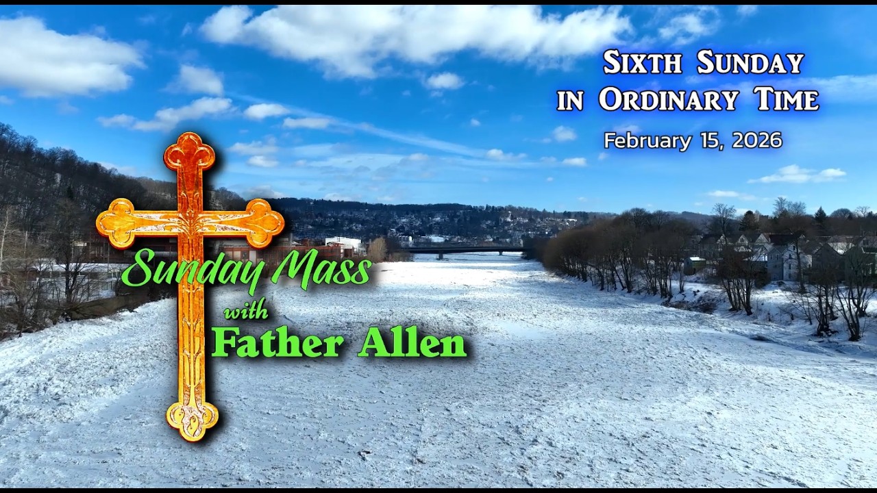 Sunday Mass with Father Allen - February 15, 2026