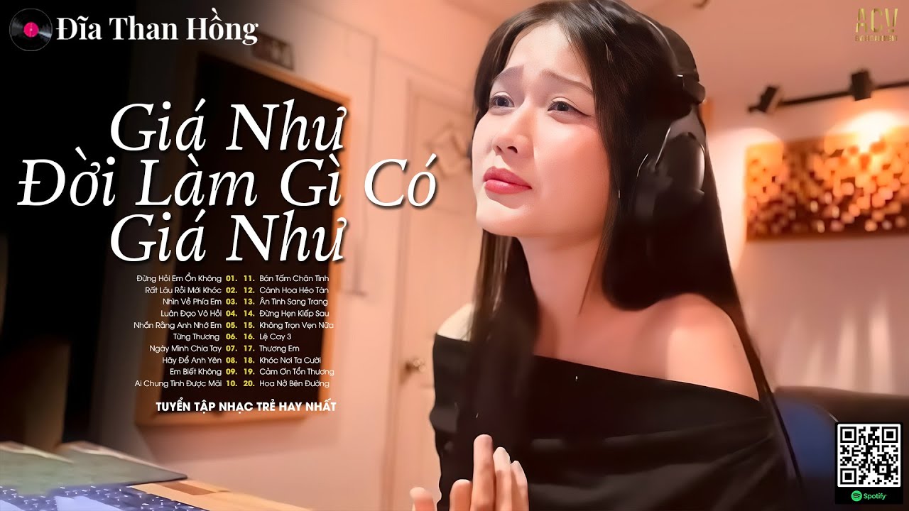 Giá Như Đời Làm Gì Có Giá Như... Đừng Hỏi Em Ổn Không - Tuyển Tập Nhạc Trẻ Kiều Chi Hay Nhất