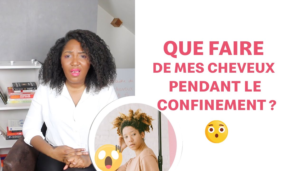 Que faire de mes cheveux pendant le confinement