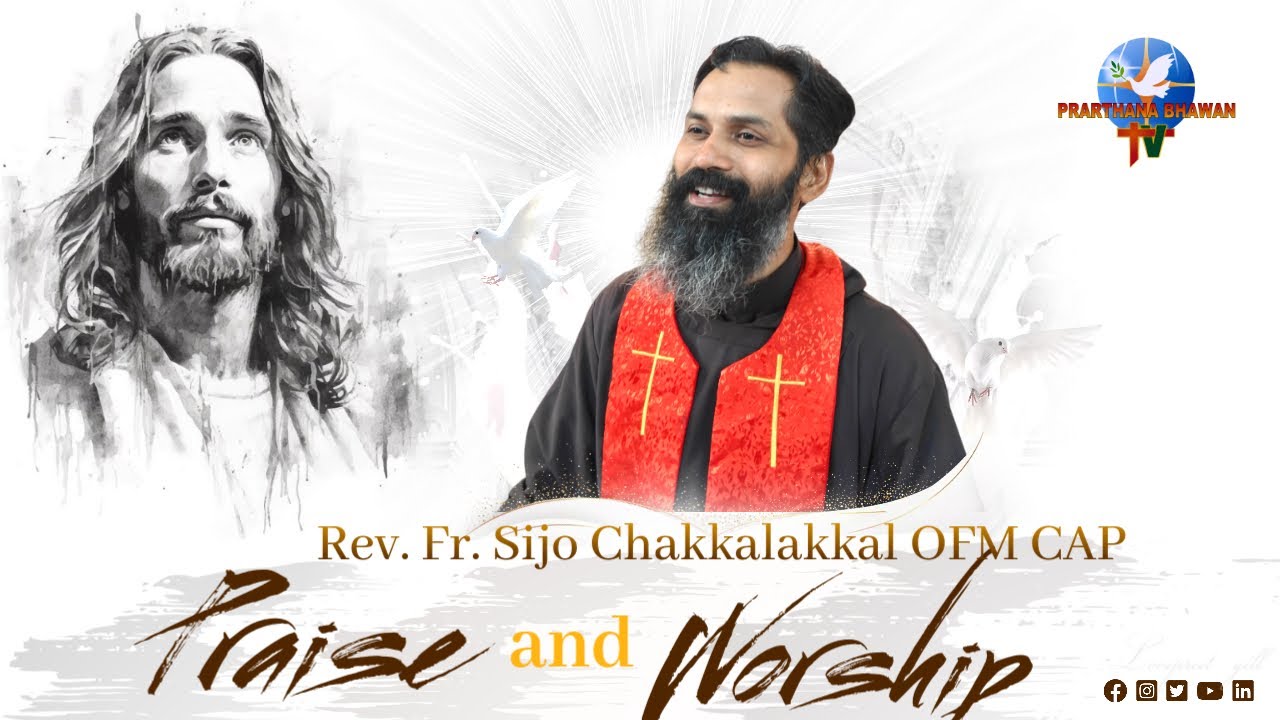 Praise And Worship || Rev. Fr. Sijo Chakkalakkal OFM CAP || Shanti Bhawan Retreat Centre, Batala