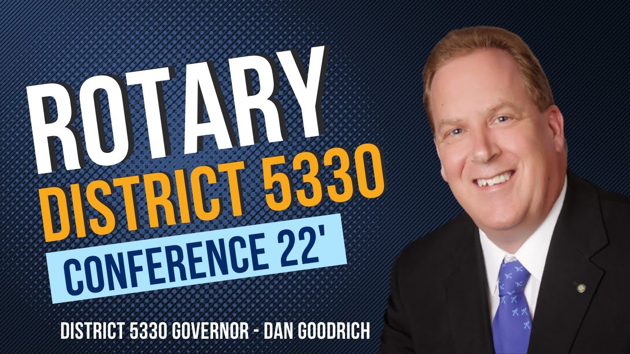Join Rotary District 5330 at the 2022 DISTRICT CONFERENCE!