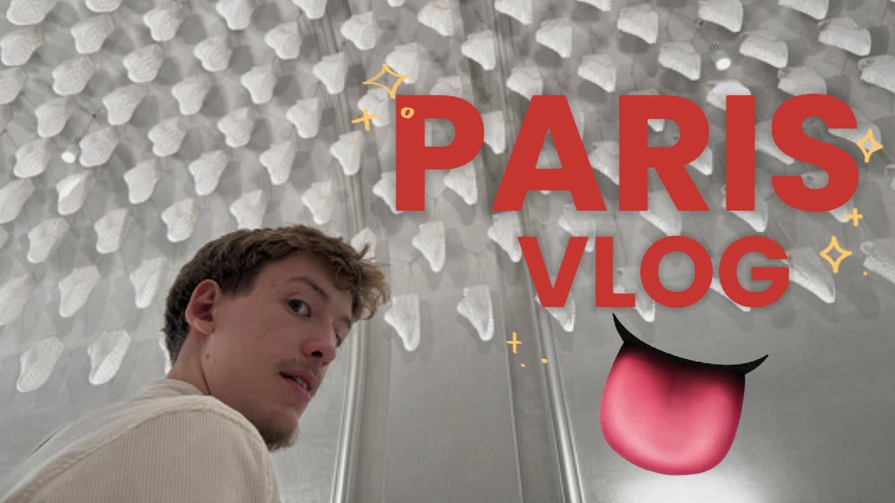 Paris VLOG| 👅👅👅